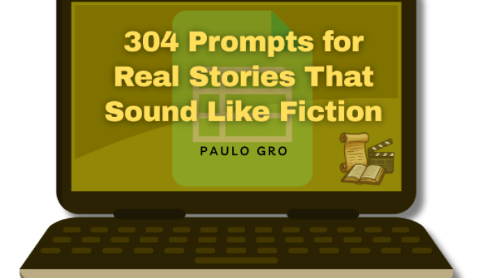 Paulo Gro - 304 Prompts for Real Stories That Sound Like Fiction