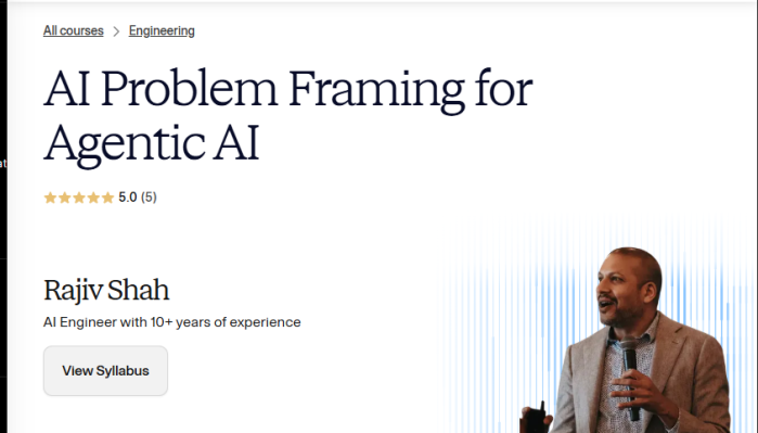 Rajiv Shah – AI Problem Framing for Agentic AI