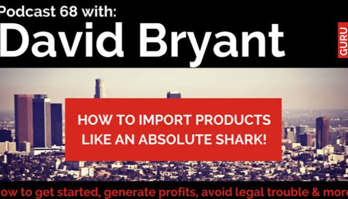 David Bryant - Build Your Million Dollar Business Importing from China