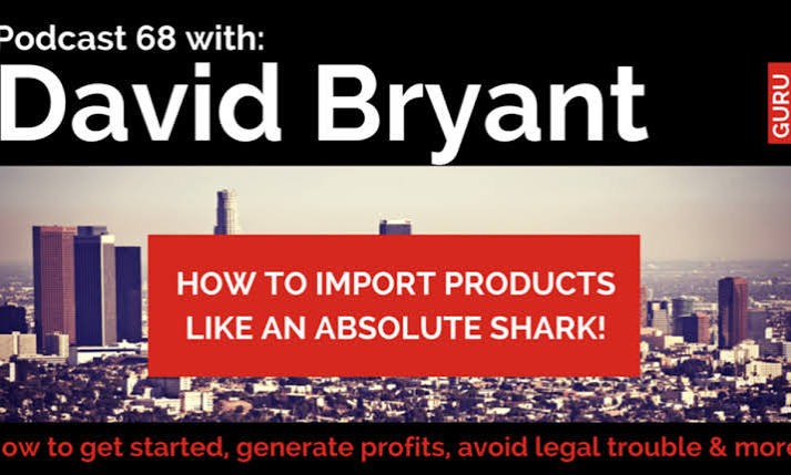 David Bryant - Build Your Million Dollar Business Importing from China